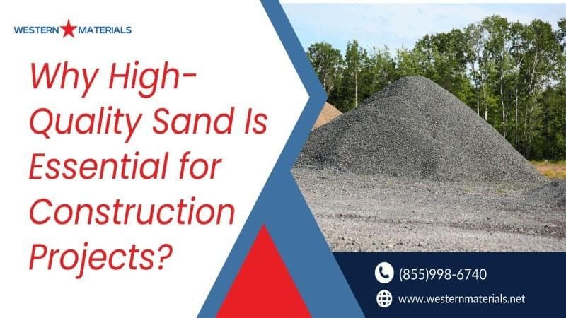 Why High-Quality Sand Is Essential for Construction Projects?