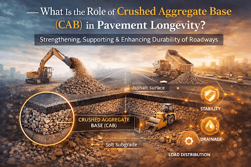 What Is the Role of Crushed Aggregate Base (CAB) in Pavement Longevity?
